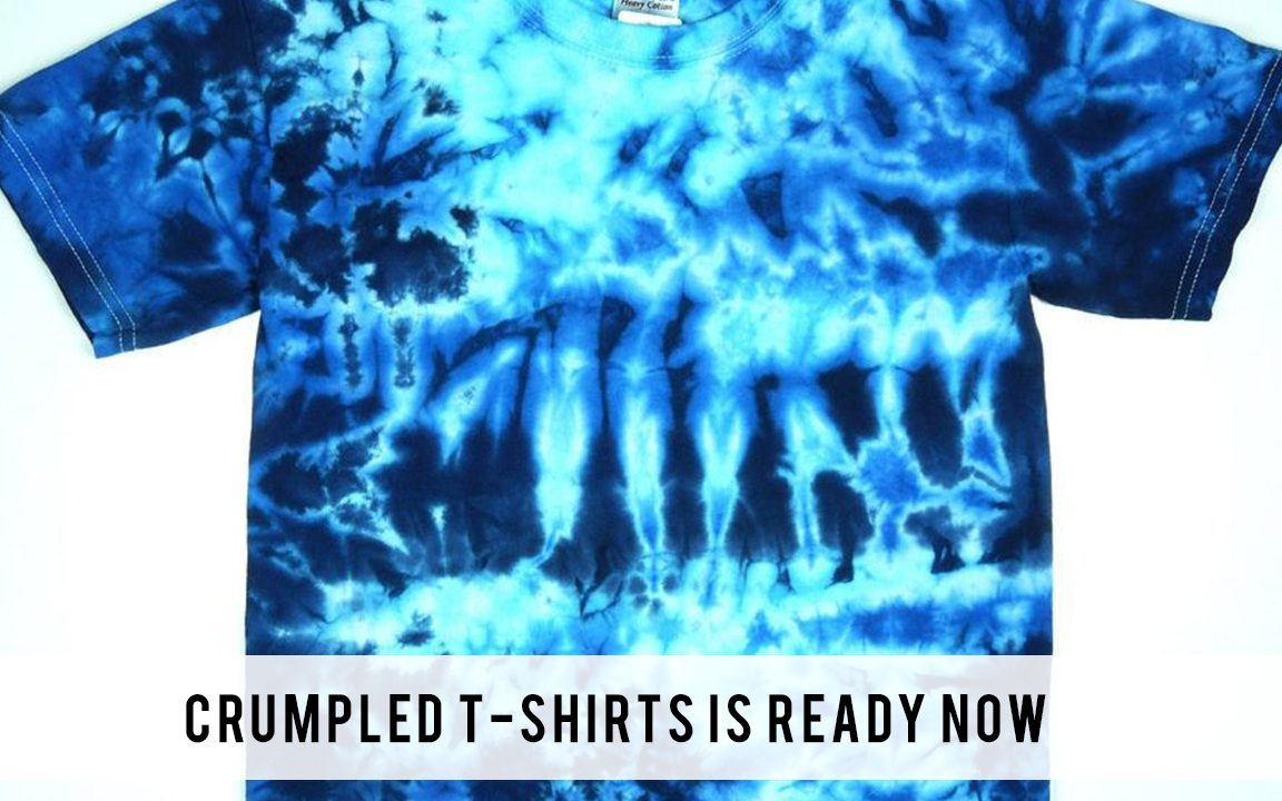 Crumpled T-shirts is ready now